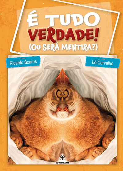 É tudo verdade (ou será mentira?)